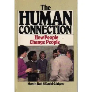 USED-The human connection: How people change people by Martin Bolt (Paperback)