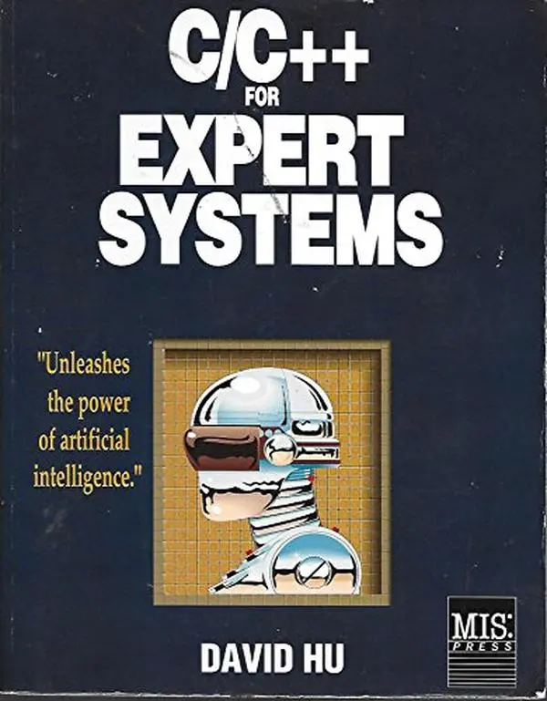 USED-C/C + + for Expert Systems: Unleashes the Power of Artificial Intelligence. by David Hu (Paperback)