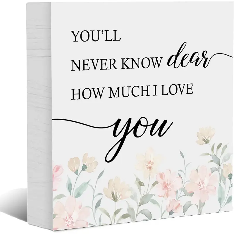You'll Never Know Dear How Much I Love You - Nursery Decor Wooden Box Sign, Floral Decorative for Baby Girl Room Shelf Desk Decorations, 5x5 Inch