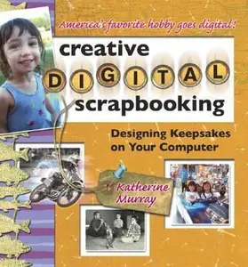 USED Book - Creative Digital Scrapbooking: Designing Keepsakes on Your Computer by Katherine Murray (Paperback) - english