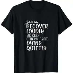 [100% Cotton]When We Recover Loudly Sobriety Sober Addiction Recovery T-Shirt