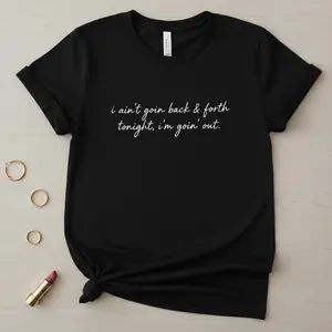 “I Ain’t Goin Back & Forth Tonight” Tee, Aesthetic Script Shirt, Going Out Tee, Confident Girl Outfit, Girls Night Out Comfort Colors Tee, Self Love Boundary Shirt