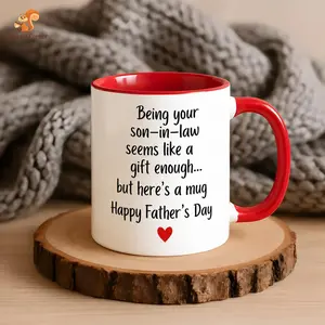 Being Your Son-In-Law Is A Gift Enough Mug, Funny Father's Day Accent Mug, Personalized Gift for Dad, Father's Day Gift - Squirrel Corner Accent Mug Coffee Mug, Sarcastic Humor Drinkware