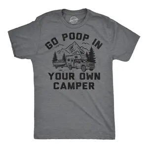 Mens Funny T Shirts Go Poop In Your Own Camper Sarcastic Camping Graphic Novelty Tee for Men Mens Funny T Shirts Cool Vintage Fashion T-Shirt Gift Classic Menswear Adult Humor Apparel for Men Funny Camping Dark Grey