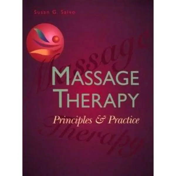 USED Book - Massage Therapy: Principles & Practice by Susan G. Salvo EdD  LMT  BCTMB (Paperback) - english