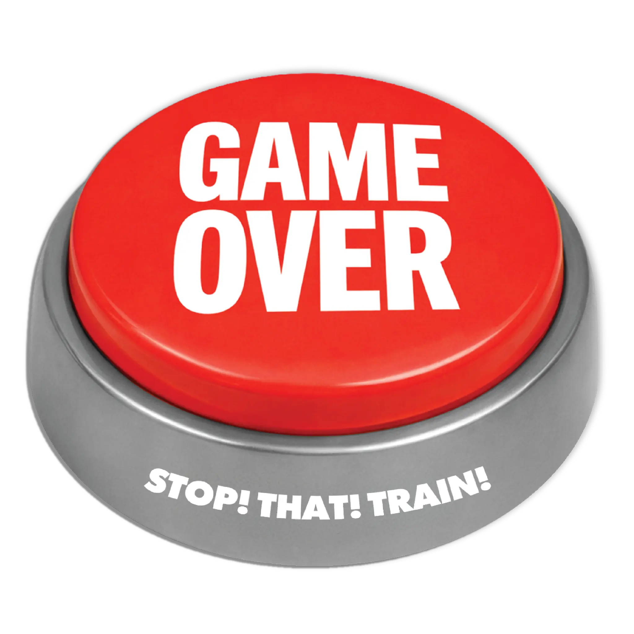 STOP! THAT! TRAIN! President Gagwell Game Over Sound Button