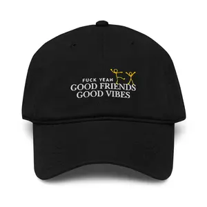Fuck Yeah Good Friends Good Vibes Cotton Baseball Cap
