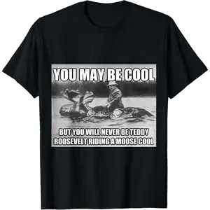 Cotton Graphic Tees Streetwear Gifts  Funny Hipster Theodore Teddy Roosevelt Meme T Shirt