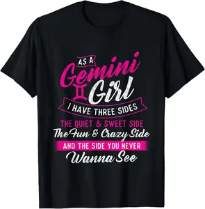 100% Cotton As A Gemini Girl I Have Three Sides - Astrology Zodiac Sign T-Shirt