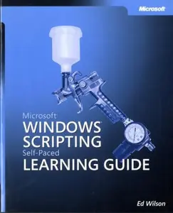 USED-Microsoft® Windows® Scripting Self-Paced Learning Guide by Ed Wilson (Paperback)