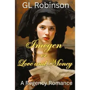 USED-Imogen or Love and Money: A Historical Romance (Regency Romance) by GL Robinson (Paperback)