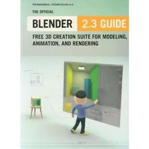 USED-The Official Blender 2.3 Guide: Free 3D Creation Suite for Modeling, Animation, and Rendering by Ton Roosendaal (Paperback)