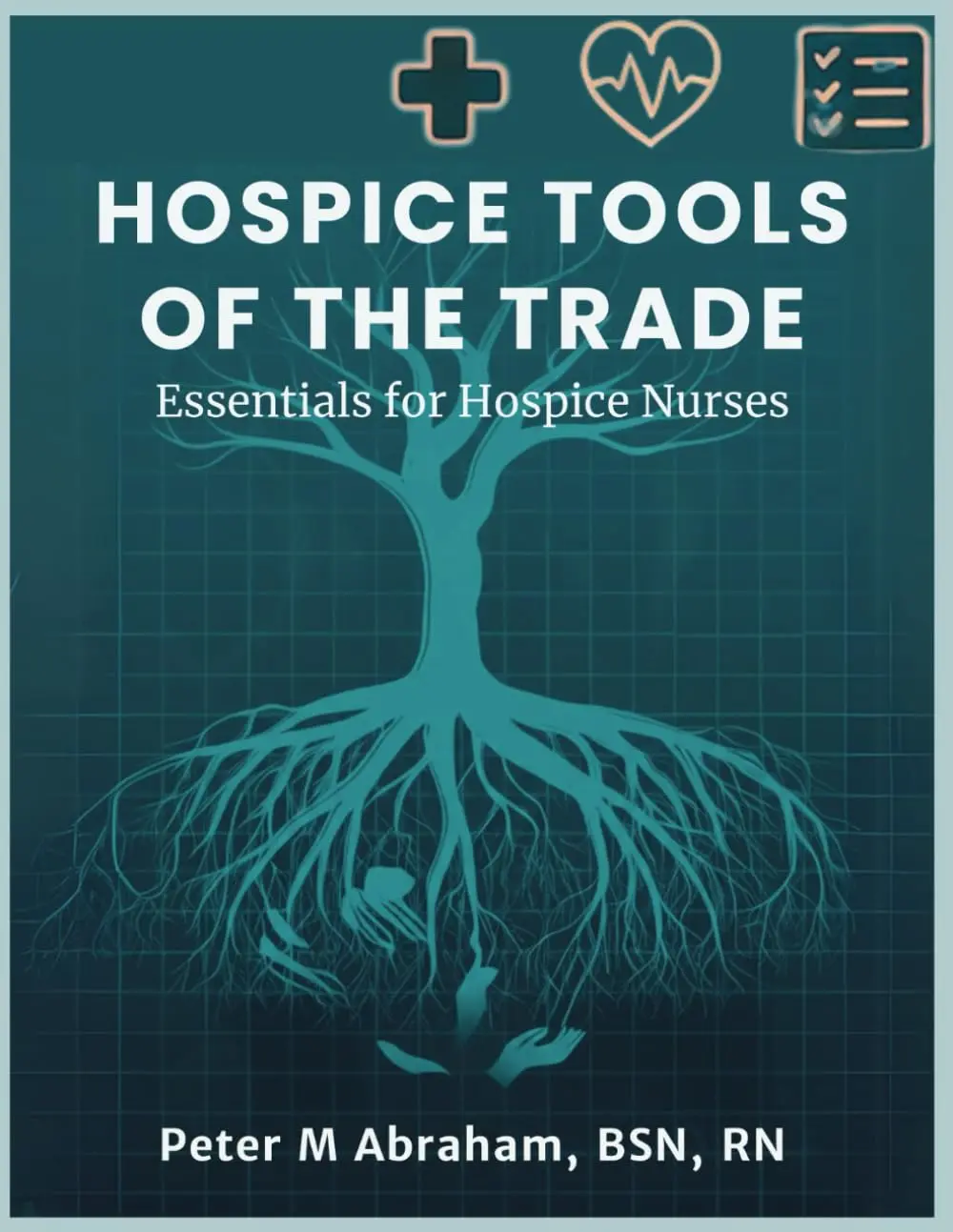 Hospice Tools of the Trade: Essentials for Hospice Nurses