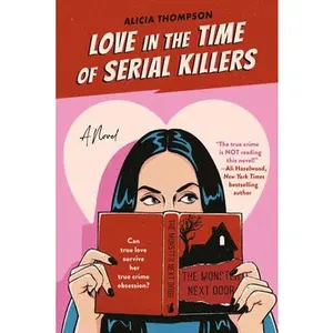 Love in the Time of Serial Killers -- Alicia Thompson - Paperback