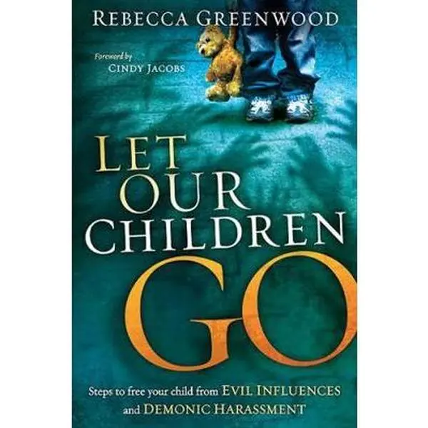 USED Book - Let Our Children Go: Steps to Free Your Child from Evil Influences and Demonic Harassment by Greenwood, Rebecca (Paperback) - english