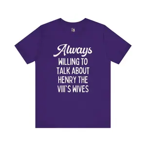 Funny History T-Shirt for History Lover: Henry the 8th's Wives | Cute Tudor History Tee Shirt for History Major or Student, British History