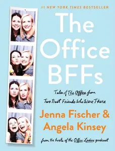 The Office BFFs: Tales of The Office from Two Best Friends Who Were There by Jenna Fischer||Angela Kinsey [Hardback Book]