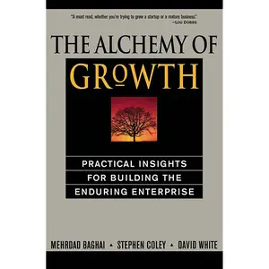 The Alchemy of Growth by Mehrdad Baghai, Steve Coley, David White [Paperback Book]