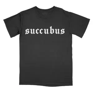 Succubus - Comfort Colors Tee PRINTED FONT
