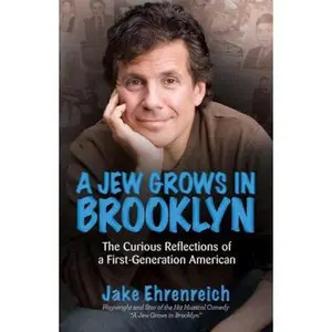 USED-A Jew Grows in Brooklyn: The Curious Reflections of a First-Generation American by Jake Ehrenreich (Paperback)