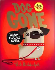 USED-Dog Gone: The brand-new picture book from the creator of the No. 1 bestselling series based on the internet sensation, Draw with Rob! by Rob Biddulph (Hardcover)