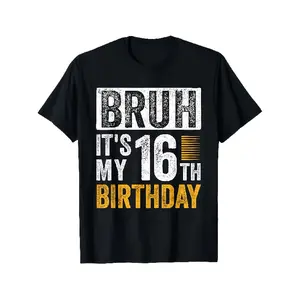 Bruh It's My 16th Birthday 16 Year Old Birthday for Boys T ShirtComfortable Tee Graphic Print Shirt AllSeason Tee for Everyday Outdoor Activities