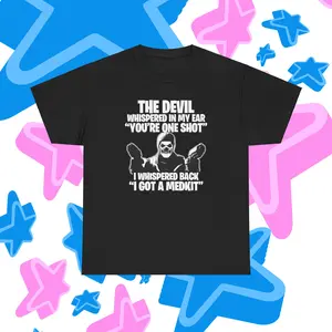 Fortnite Shirt (The devil whispered in my ear, "You're one shot." I whispered back, "I Got A Medkit Shirt.") Funny Meme Shirt