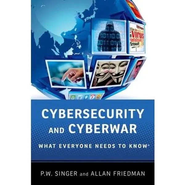 Used Paperback Book - Cybersecurity and Cyberwar: What Everyone Needs to Know by P.W. Singer & Allan Friedman (320pp, Like New, Definitive Account, Engaging Stories, English) - Humanities & Social Sciences, Politics Law & Social Sciences, Good, Softcover