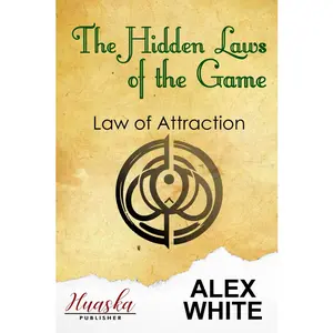 The Hidden Laws of the Game: Law of Attraction