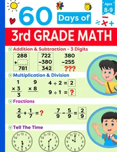 Third Grade Math Practice Book Ages 8 to 9: Math Drills Workbook Featuring Addition, Subtraction, Multiplication, Division, Fractions