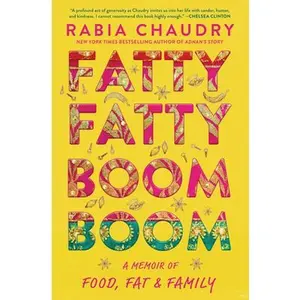 USED-Fatty Fatty Boom Boom: A Memoir of Food, Fat, and Family by Chaudry, Rabia (Hardcover)