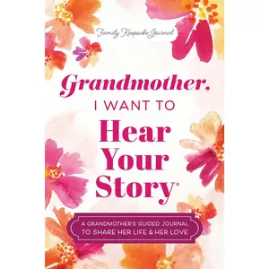 Grandmother, I Want to Hear Your Story: A Grandmother's Guided Journal to Share Her Life & Her Love -- Jeffrey Mason - Hardcover