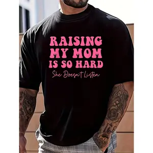 Raising a mom is such a tough job, she just won't listen - Funny T-shirt, Unisex Printed Short Sleeve T-shirt, Casual Top, Stylish, Breathable, Sweat-Absorbent and Soft, Suitable for Daily Commute, Home and Leisure Wear, 2026 New Year Party Street Style T