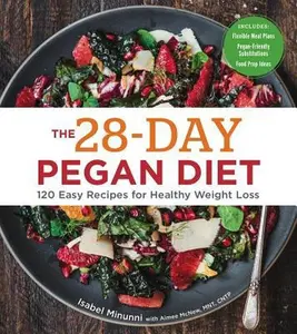 USED-The 28-Day Pegan Diet: More Than 120 Easy Recipes for Healthy Weight Loss by Minunni, Isabel (Paperback)