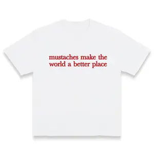 Mustaches Make The World A Better Place Shirt Funny Mustache Lover TShirt Made In USA For Women For Men [180G/230G 100% cotton short-sleeve/hoodie, soft and comfortable]