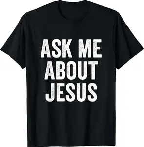 Ask Me About Jesus Religious Evangelism Christian T-Shirt Pure Cotton Graphic Tees Menswear Top: Gifts for Men & Women