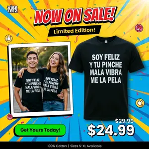 Vibe TEEZ SOY FELIZ Y TU PINCHE MALA VIBRA ME LA PELA Limited Edition T-Shirt in All Sizes 100% Cotton Block Hate Stay Good
