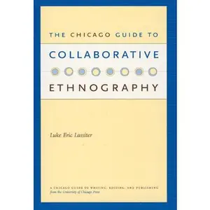 USED-The Chicago Guide to Collaborative Ethnography by Lassiter, Luke Eric (Paperback)