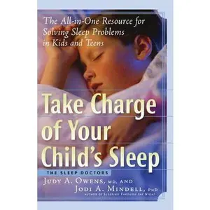 USED-Take Charge of Your Child's Sleep: The All-In-One Resource for Solving Sleep Problems in Kids and Teens by Owens, Judith a. (Paperback)