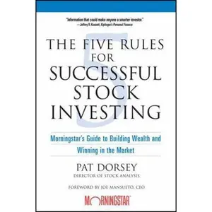 USED-The Five Rules for Successful Stock Investing: Morningstar's Guide to Building Wealth and Winning in the Market by Dorsey, Pat (Paperback)