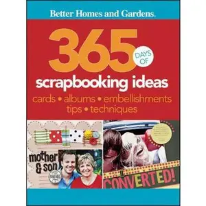 USED-365 Days of Scrapbooking Ideas by Better Homes and Gardens (Paperback)