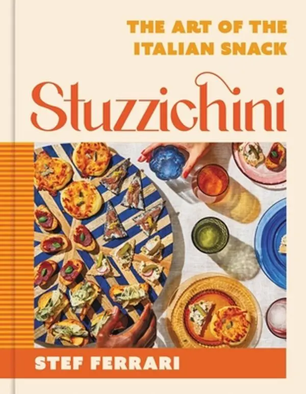 Stuzzichini: The Art of the Italian Snack - Voracious Hardcover Book by Stef Ferrari, Easy-to-Make Snacks, English Instructions for Italian Happy Hour, 2 lbs, 9.23" h x 7.3" l x 0.92" w