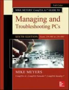 USED-Mike Meyers' Comptia A+ Guide to Managing and Troubleshooting Pcs, Sixth Edition (Exams 220-1001 & 220-1002) by Meyers, Mike (Paperback)