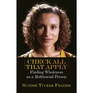 USED Book - Check All That Apply: Finding Wholeness as a Multiracial Person by Frazier, Sundee Tucker (Paperback) - english