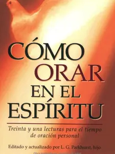 Cómo Orar en el Espíritu: Treinta y Una Lecturas para el Tiempo de Oración Personal