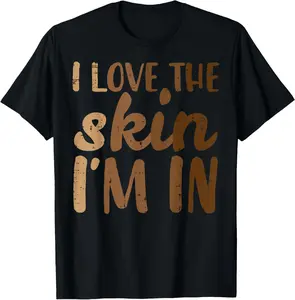 Black History Love Skin Im in African Pride Women Kids Men T-Shirt Pure Cotton Graphic Tees Menswear Top: Gifts for Men & Women