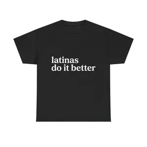 Women's Printed Oversized Short-Sleeve "Latinas Do It Better" Chingona Statement Tee, Proud Hispanic Heritage Apparel, Feminist Love Gift for Her, Everyday Wear