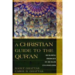 USED-A Christian Guide to the Qur'an: Building Bridges in Muslim Evangelism by Ghattas, Raouf (Paperback)
