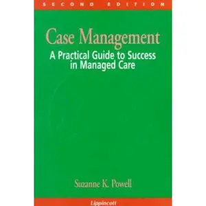 USED-Case Management: A Practical Guide to Success in Managed Care (NURSING CASE MANAGEMENT ( POWELL)) by Suzanne K. Powell (Paperback)