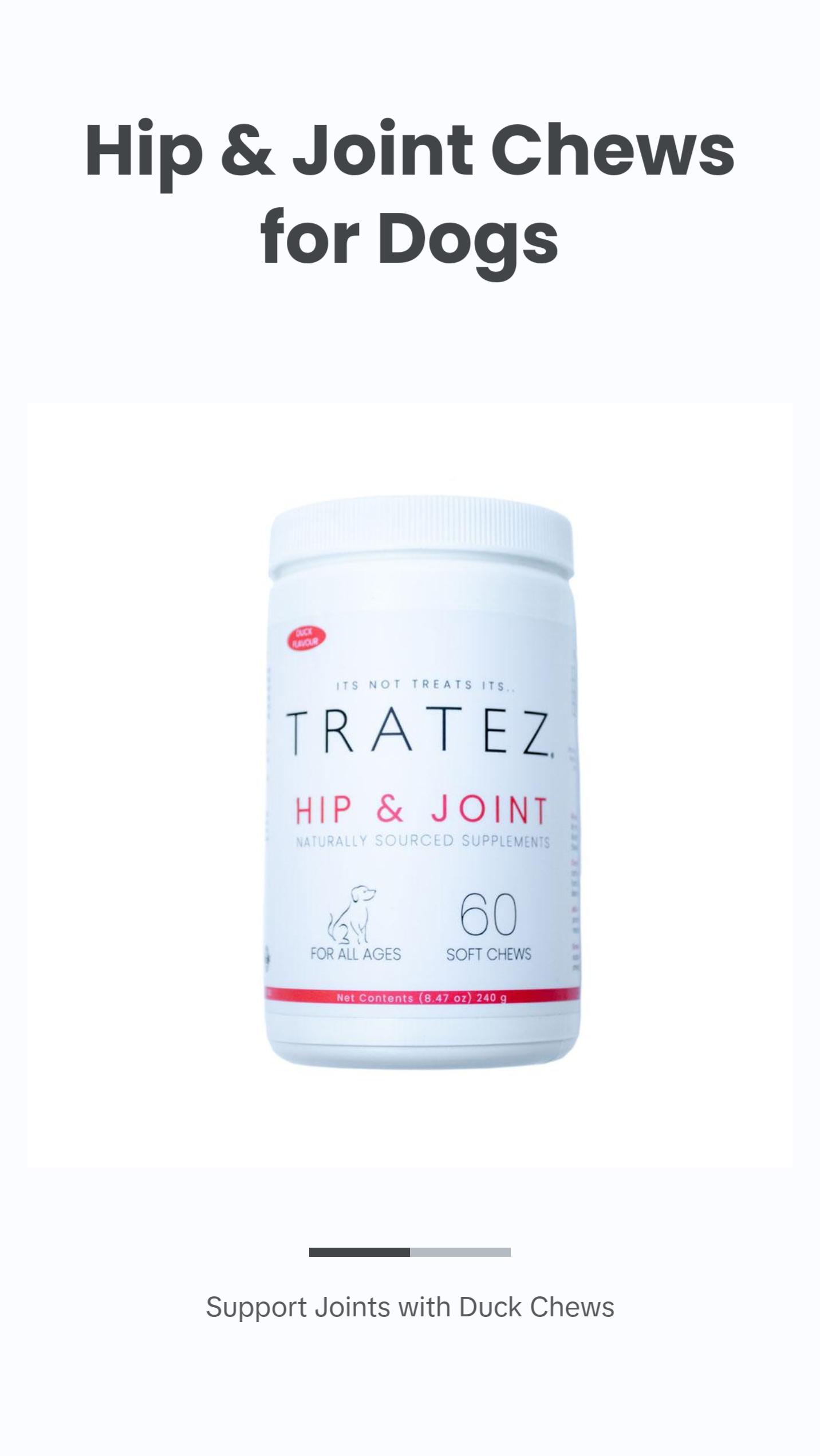 TRATEZ Hip & Joint Supplement for Dogs - 60 Duck-Flavored Soft Chews with Glucosamine, Chondroitin, MSM, Green-Lipped Mussel